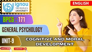 IGNOU BPCG 171 GENERAL PSYCHOLOGY UNIT 9 COGNITIVE AND MORAL DEVELOPMENT ENGLISH [upl. by Yrannav]