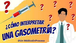 ¿Cómo INTERPRETAR una GASOMETRÍA en 5 PASOS  Un Médico En Proceso [upl. by Yevi]