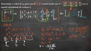 Matrizes  Igualdade entre Matrizes com Equação do Segundo Grau [upl. by Cave]