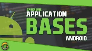 CREER UNE APPLICATION ANDROID 1  LES BASES amp PREREQUIS [upl. by Atilam932]