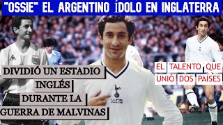 OSSIE la LEYENDA de TOTTENHAM La HISTORIA de OSVALDO ARDILES el ARGENTINO que DIVIDIÓ INGLATERRA [upl. by Levine]