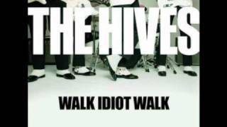 The Hives  Walk Idiot Walk Lyrics [upl. by Curtis]