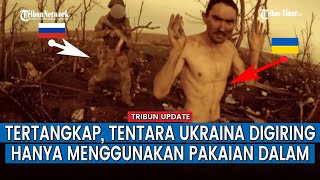 Dua Tentara Ukraina Digiring Pasukan Rusia Keluar Parit Hanya Gunakan Pakaian Dalam [upl. by Piegari]