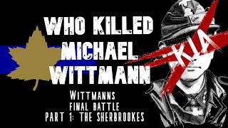 Who Killed Michael Wittmann  Wittmanns final battle Normandy 1944 [upl. by Vocaay116]