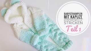 BabySTRAMPLER mit Kapuze aus Kuschelwolle❤️DIY  Stricken Baby Overall Größe 6268❤️Teil 1 [upl. by Buroker]