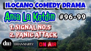 ILOCANO COMEDY DRAMA  SIGNAL NO5  PANIC ATTACK  ANIA LA KETDIN  2 EPISODES 96 99 [upl. by Mhoj]