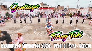 Santiago  Huancayo  Tusuy Taki  Encuentros Milenarios 2024  Viva el Peru Cañete [upl. by Vick779]