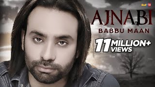 Babbu Maan  Ajnabi  Full Audio   Latest Punjabi Songs 2016 [upl. by Amyas851]