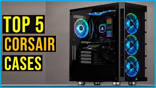 ✅Top 5 Best Corsair Cases in 2024  The Best Corsair Cases Buying Guide Reviews [upl. by Atiuqat]