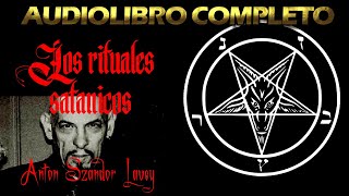 LOS RITUALES SATÁNICOS  Anton Szandor Lavey  Audiolibro completo [upl. by Selbbep806]