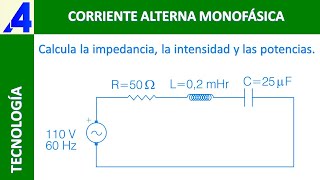 COMO CALCULAR LA IMPEDANCIA INTENSIDAD Y POTENCIAS ACTIVA REACTIVA Y APARENTE DE UN CIRCUITO RLC [upl. by Zeiler]