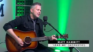 Matt Hammitt Sanctus Real  Lead Me acoustic [upl. by Aecila60]