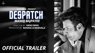 DESPATCH  2021   Official Trailer  Manoj Bajpayee  RSVP  Despatch Manoj Bajpayee Coming Soon [upl. by Llevrac]