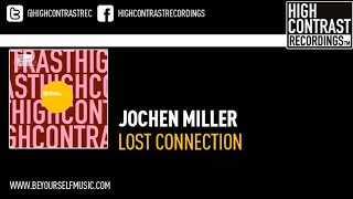 Jochen Miller  Lost Connection Original Mix [upl. by Chapel163]