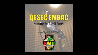 Qesec Embac  Krotonz Ft Richii Potts  Prod by Richii Potts FMR 2023 [upl. by Shawna]