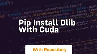 pip install dlib with cuda [upl. by Rangel]