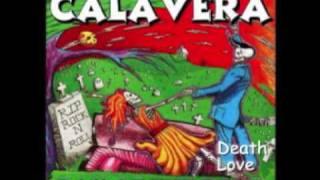 CALAVERA DEATH LOVE [upl. by Sherline]