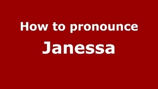 How to pronounce Janessa American EnglishUS  PronounceNamescom [upl. by Ahsenrad]