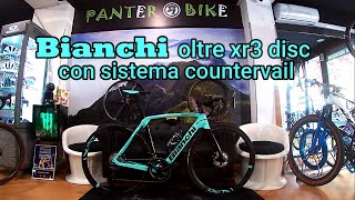 BIANCHI OLTRE XR3 disc con el SISTEMA COUNTERVAIL COMODA RAPIDA Y DIFERENTE [upl. by Mathias748]