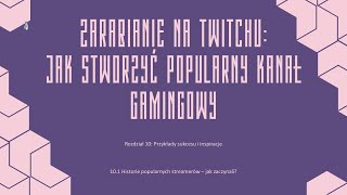 Lekcja 46  Historie popularnych streamerów – jak zaczynali  Zarabianie na Twitchu Jak PL [upl. by Storz952]