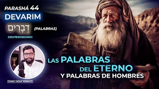 DEVARIM Las Palabras del ETERNO  44 Parashat DEVARIM Palabras [upl. by Akeimat]