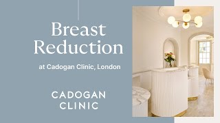 Breast Reduction at Cadogan Clinic London [upl. by Artimid545]