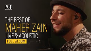 Maher Zain  The Best of Maher Zain Live amp Acoustic  Full Album Video [upl. by Anawik76]