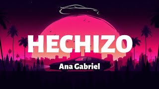 Ana Gabriel  Hechizo  LetraLyrics [upl. by Peterec339]