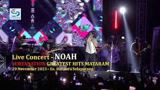 Live Concert  NOAH  SURYANATION GREATEST HITS Mataram  29 November 2023 [upl. by Ecenaj951]