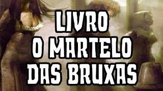 LIVRO O MARTELO DAS BRUXAS  MALLEUS MALEFICARUM [upl. by Latrell]