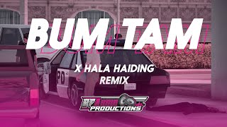 DJ BUM TAM TAM X HALA HAIDING REMIX [upl. by Sirk]