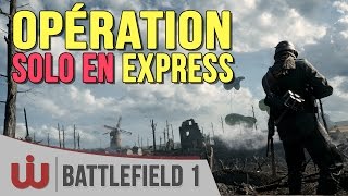 Opération Commentée Pliée en 15 minutes  Battlefield 1 Gameplay FR [upl. by Frendel]