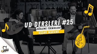 Ud Dersleri  Uşşak Makamı  Süsleme Teknikleri B06K3 Doç Dr Sami Dural  Doğa Şanlı [upl. by Anirtruc]