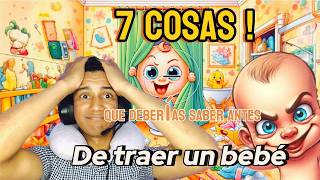 7 COSAS que deberías SABER antes de traer un BEBE al mundo [upl. by Ztirf198]