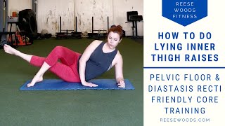 Lying Inner Thigh Raises  Pelvic Floor amp Diastasis Recti Friendly Exercise [upl. by Charteris]