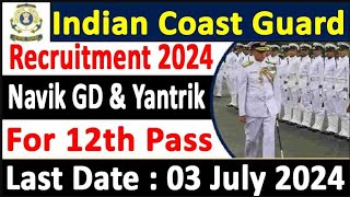 Indian Coast Guard Recruitment 2024  ICG Navik GD amp Yantrik New Vacancy 2024  Engineers Wallah [upl. by Lain568]