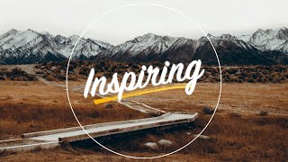 Inspiring and Uplifting Background Music For Videos and Presentations [upl. by Hilary138]