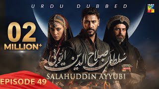 Sultan Salahuddin Ayyubi  Episode 49  Urdu Dubbed  6th Aug 24  Sponsored By Mezan amp Lahore Fans [upl. by Hwang532]