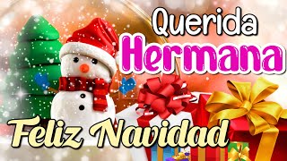 HERMANA Te Deseo una Linda y Feliz Navidad❄💖Hermoso Mensaje para Dedicar✨ [upl. by Nadabas]