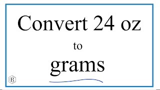 Convert 24 oz to g TwentyFour Ounces to Grams [upl. by Ramsden]