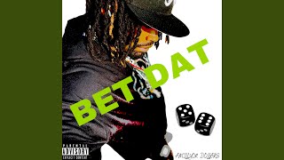 Bet Dat [upl. by Lotti]