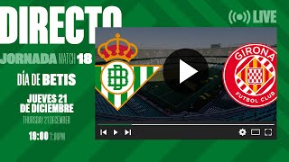 🚨 DIRECTO  Real Betis  Girona FC ⚽💚  VÍVELO CON NOSOTROS [upl. by Timothee]