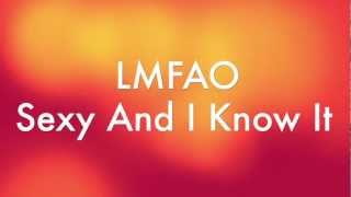 LMFAO Sexy And I Know It lyrics [upl. by Newob38]