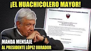 EL HUACHICOLERO MAYOR ¡MANDA CARTA A LÓPEZ OBRADOR [upl. by Dyna]