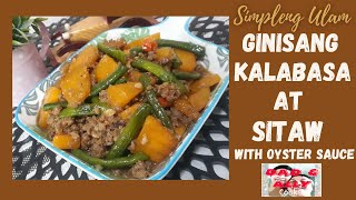 Simpleng Ulam GINISANG KALABASA at SITAW W OYSTER SAUCE [upl. by Siderf]