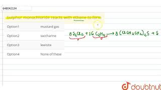 Sulphur monochloride reacts with ethene to form  CLASS 12  HYDROCARBONS  CHEMISTRY  Doubtn [upl. by Porush]