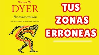 Cambia tu vida 7 Razones para Leer Tus Zonas Erróneas de Wayne Dyer [upl. by Sheehan]