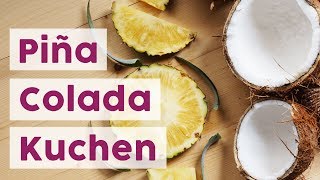 Das beste Rezept für den besten Piña Colada Kuchen der Welt [upl. by Marucci]