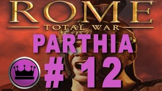 Rome Total War Parthia Campaign Part 12 [upl. by Barthelemy]