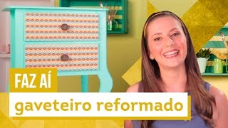 Gaveteiro Reformado  DIY com Karla Amadori  CASA DE VERDADE [upl. by Asilanom]